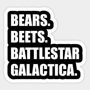 Bears, Beets, Battlestar Galactica Sticker